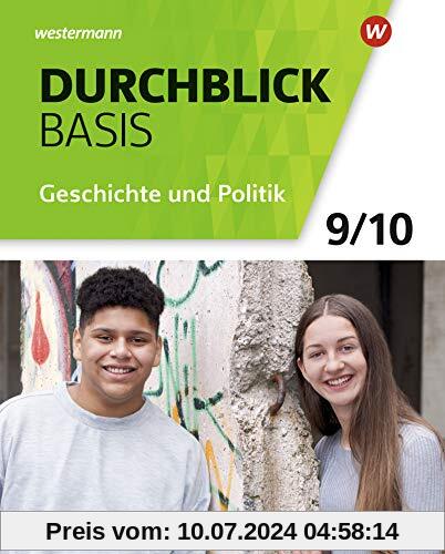 Durchblick Basis Geschichte und Politik - Ausgabe 2018 für Niedersachsen: Schülerband 9 / 10: Geschichte und Politik
