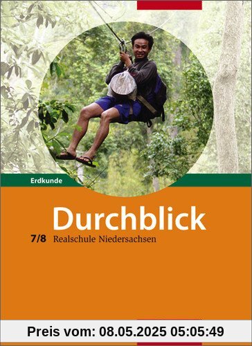 Durchblick Erdkunde - Ausgabe 2008 für Realschulen in Niedersachsen: Schülerband 7 / 8