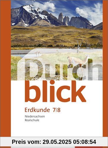 Durchblick Erdkunde - Ausgabe 2015 für Realschulen in Niedersachsen: Schülerband 7 / 8 Durchblick Erdkunde - Ausgabe 2015 für Realschulen in Niedersachsen: Schülerband 7 / 8