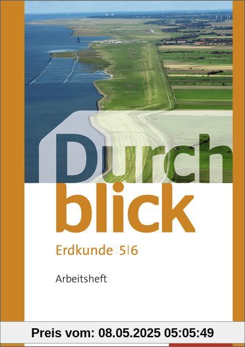 Durchblick Erdkunde - Ausgabe 2015: Arbeitsheft 5 / 6