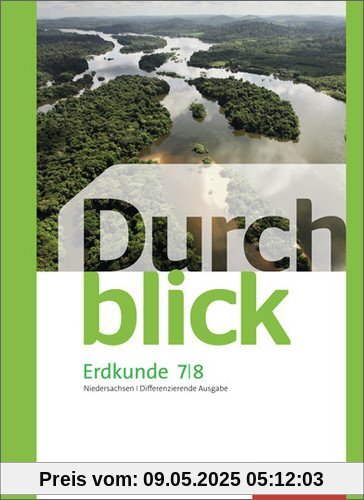 Durchblick Erdkunde - differenzierende Ausgabe 2012 für Oberschulen in Niedersachsen: Schülerband 7 / 8