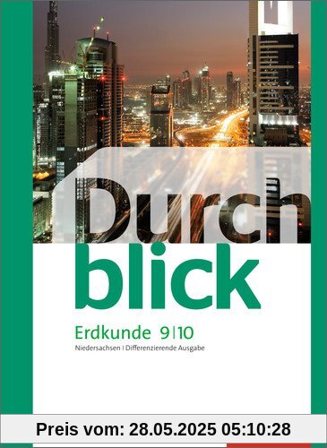 Durchblick Erdkunde - differenzierende Ausgabe 2012 für Oberschulen in Niedersachsen: Schülerband 9 / 10 Durchblick Erdkunde - differenzierende Ausgabe 2012 für Oberschulen in Niedersachsen: Schülerband 9 / 10