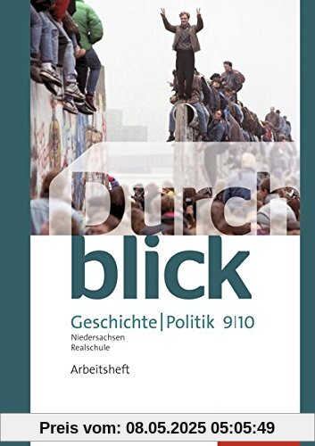 Durchblick Geschichte und Politik - Ausgabe 2015 für Realschulen in Niedersachsen: Arbeitsheft 9 / 10