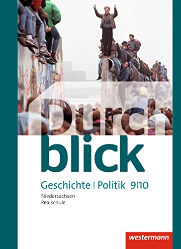 Durchblick Geschichte und Politik - Ausgabe 2015 für Realschulen in Niedersachsen: Schulbuch 9 / 10 Geschichte und Politik von Westermann Bildungsmedien Verlag GmbH