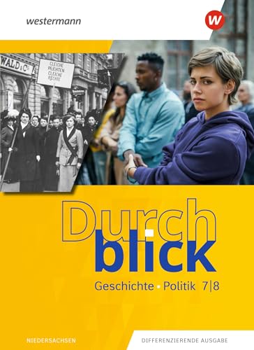 Durchblick Geschichte und Politik - Ausgabe 2022 für Niedersachsen: Schulbuch 7 / 8 Geschichte und Politik von Westermann Schulbuchverlag