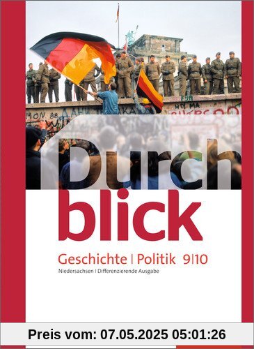 Durchblick Geschichte und Politik - differenzierende Ausgabe 2012: Schülerband 9 / 10 Durchblick Geschichte und Politik - differenzierende Ausgabe 2012: Schülerband 9 / 10