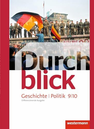 Durchblick Geschichte und Politik - differenzierende Ausgabe 2012: Schulbuch 9 / 10 Geschichte...