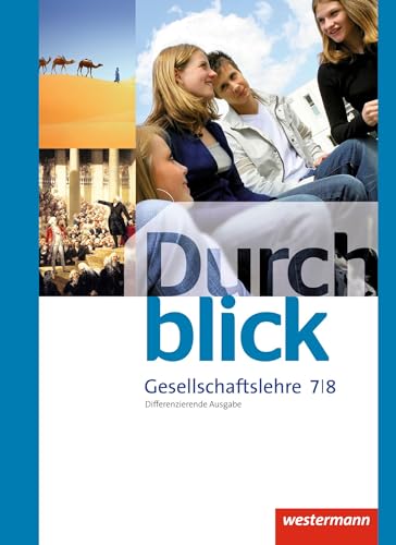 Durchblick Gesellschaftslehre - Differenzierende Ausgabe 2014: Schülerband 7 / 8 von Westermann Bildungsmedien Verlag GmbH