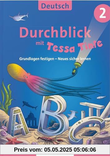 Durchblick in Deutsch 2 mit Tessa Tinte: Grundlagen festigen – Neues sicher lernen (Durchblick mit Tessa Tinte)