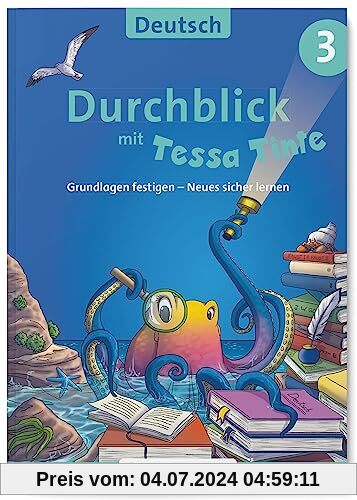 Durchblick in Deutsch 3 mit Tessa Tinte: Grundlagen festigen – Neues sicher lernen (Durchblick mit Tessa Tinte)
