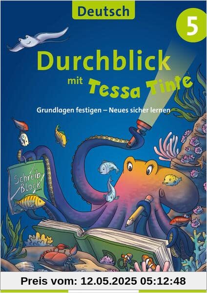 Durchblick in Deutsch 5 mit Tessa Tinte: Grundlagen festigen – Neues sicher lernen (Durchblick mit Tessa Tinte)