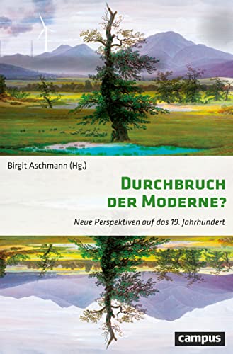 Durchbruch der Moderne?: Neue Perspektiven auf das 19. Jahrhundert von Campus Verlag GmbH