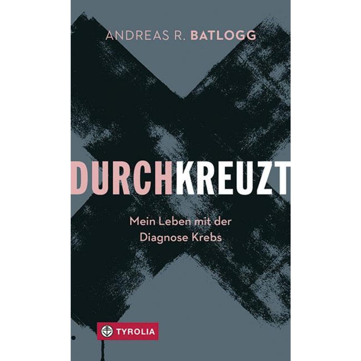 Durchkreuzt von Tyrolia Verlagsanstalt Gm