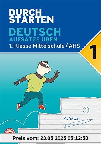 Durchstarten - Deutsch AHS: 1. Klasse - Aufsätze: Übungsbuch mit Lösungen