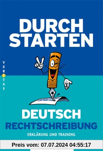Durchstarten Deutsch Rechtschreibung - Erklärung und Training: Übungsbuch mit Lösungen