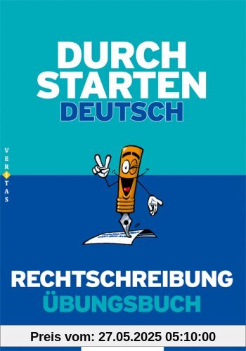 Durchstarten Deutsch Rechtschreibung. Dein Übungsbuch: Übungsbuch mit Lösungen