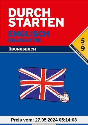 Durchstarten Englisch Grammatik. Übungsbuch: Erklärung und Training, 5.-9. Schulstufe