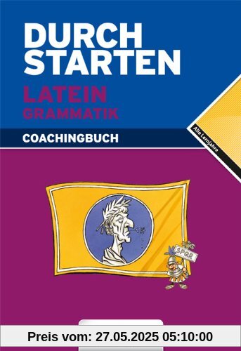 Durchstarten Latein Grammatik. Erklärung und Training Durchstarten Latein Grammatik. Erklärung und Training