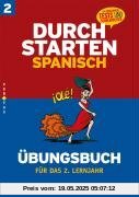 Durchstarten in Spanisch 2. Lernjahr. Übungsbuch mit Lösungen Durchstarten in Spanisch 2. Lernjahr. Übungsbuch mit Lösungen