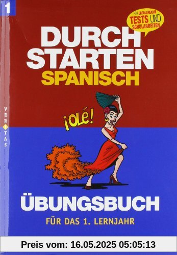 Durchstarten in Spanisch. 1. Lernjahr: Übungsbuch mit Lösungen. Für erfolgreiche Tests und Schularbeiten