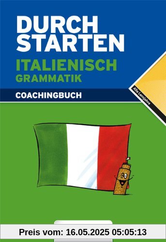 Durchstarten. Italienische Grammatik. Erklärung und Training: Übungsbuch mit Lösungen