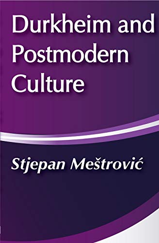 Durkheim and Postmodern Culture (Communication and Social Order)