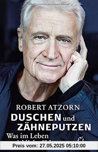 Duschen und Zähneputzen – Was im Leben wirklich zählt: Die Autobiografie