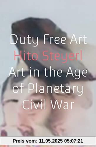 Duty Free Art: Art in the Age of Planetary Civil War