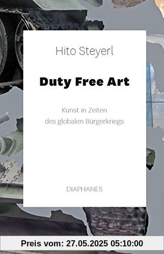 Duty Free Art: Kunst in Zeiten des globalen Bürgerkriegs Duty Free Art: Kunst in Zeiten des globalen Bürgerkriegs