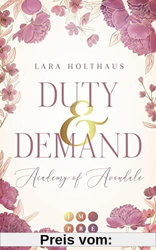 Duty & Demand (Academy of Avondale 2): Gefühlvolle New Adult Romance in glamourösem Academy-Setting