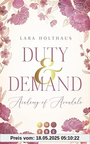 Duty & Demand (Academy of Avondale 2): Gefühlvolle New Adult Romance in glamourösem Academy-Setting