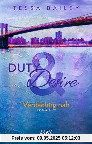 Duty & Desire – Verdächtig nah (Duty&Desire-Trilogie, Band 3)