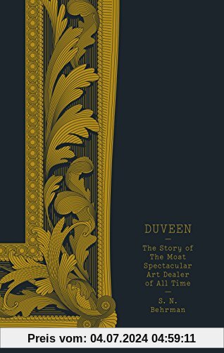 Duveen: The Story of the Most Spectacular Art Dealer of All Time