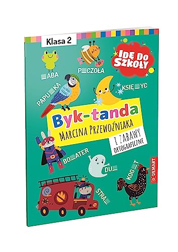 Dyktanda: Byk-tanda i zabawy ortograficzne. Klasa2; seria Idę do szkoły Dyktanda: Byk-tanda i zabawy ortograficzne. Klasa2; seria Idę do szkoły von Demart