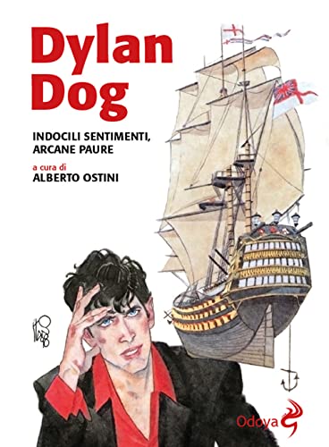 Dylan Dog. Indocili sentimenti, arcane paure (Odoya library)