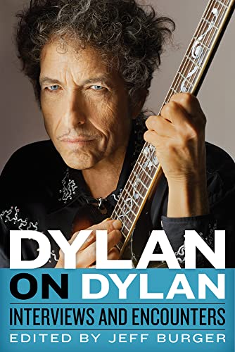 Dylan on Dylan: Interviews and Encounters (Musicians in Their Own Words) von Chicago Review Press