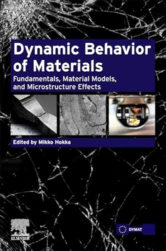 Dynamic Behavior of Materials: Fundamentals, Material Models, and Microstructure Effects von Elsevier