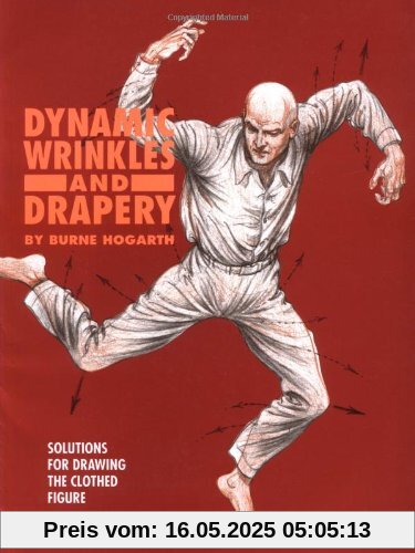 Dynamic Wrinkles and Drapery: Solutions for Drawing the Clothed Figure (Practical Art Books)