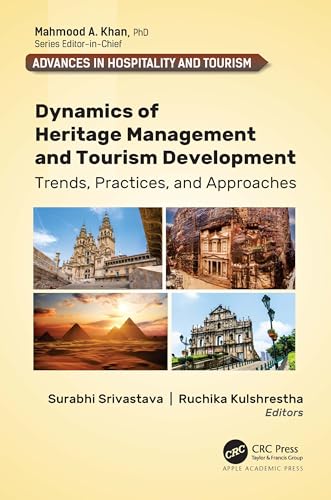 Dynamics of Heritage Management and Tourism Development: Trends, Practices, and Approaches (Advances in Hospitality and Tourism) von Apple Academic Press Inc.