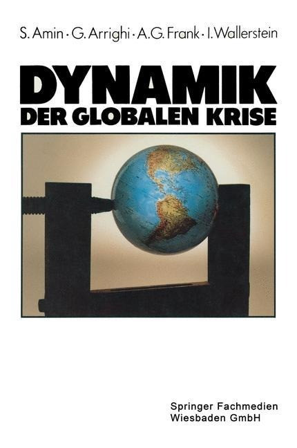 Dynamik der globalen Krise Dynamik der globalen Krise