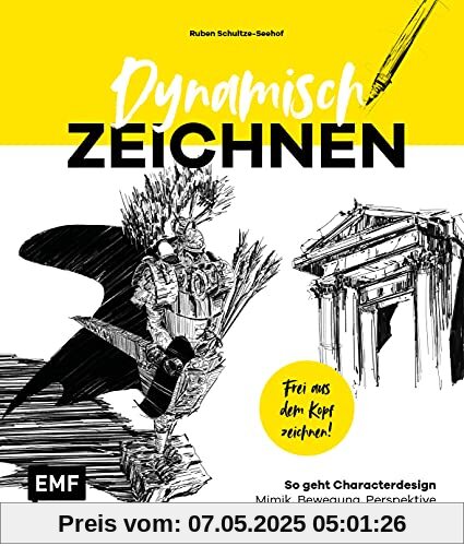 Dynamisch zeichnen – Frei aus dem Kopf skizzieren: So geht Character Design: Mimik, Bewegung, Perspektive und vieles mehr