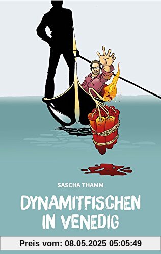 Dynamitfischen in Venedig: Texte, Gedichte und Eskalationen Dynamitfischen in Venedig: Texte, Gedichte und Eskalationen