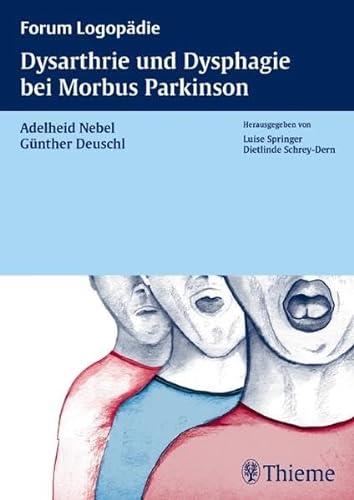 Dysarthrie und Dysphagie bei Morbus Parkinson (Forum Logopädie)
