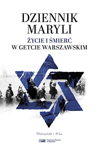 Dziennik Maryli: Życie i śmierć w Getcie Warszawskim
