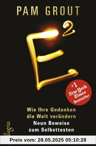 E²: Wie Ihre Gedanken die Welt verändern