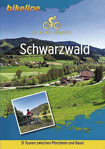 E-Bike-Guide Schwarzwald: 31 Touren zwischen Pforzheim und Basel, 1.550 km, 75.000, GPS-Tracks, LiveUpdate (Bikeline - E-Bike Guides) von Esterbauer GmbH