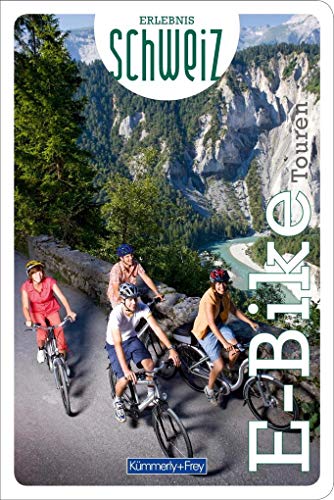 E-Bike Touren Erlebnis Schweiz (Kümmerly+Frey Freizeitbücher) von Kmmerly und Frey