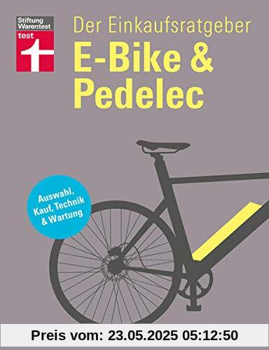 E-Bike & Pedelec: Auswahl, Kauf, Technik & Wartung E-Bike & Pedelec: Auswahl, Kauf, Technik & Wartung