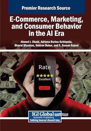 E-Commerce, Marketing, and Consumer Behavior in the AI Era (Advances in Electronic Commerce) von IGI Global
