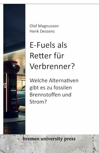 E-Fuels als Retter für Verbrenner?: Welche Alternativen gibt es zu fossilen Brennstoffen und S...